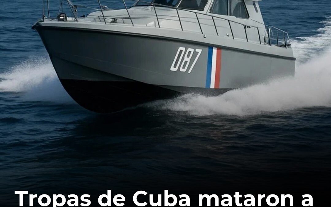 Tropas de Cuba mataron a cuatro tripulantes de una lancha de EE. UU. tras ingresar a sus aguas