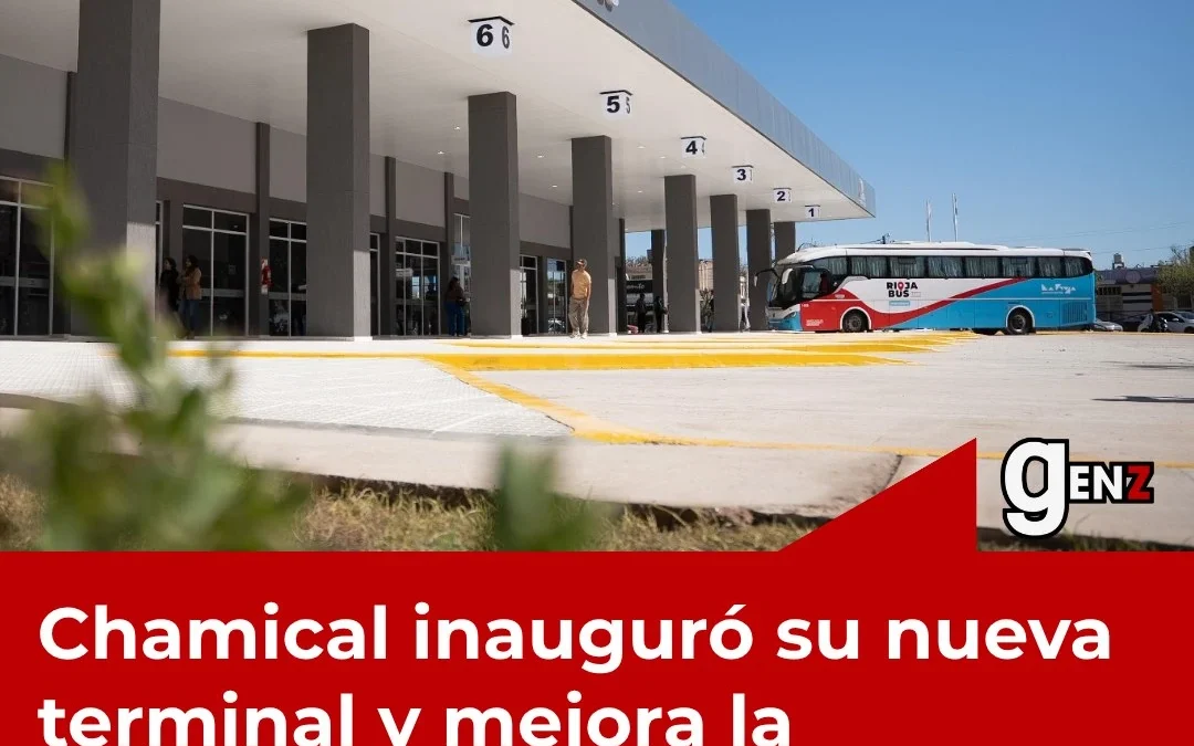 Chamical inauguró su nueva terminal y mejora la conectividad con toda la provincia